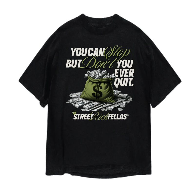 Don’t quit T-shirt